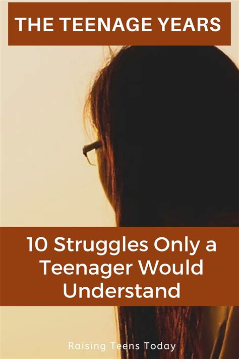teenage years  struggles   teenager understands raising teens today