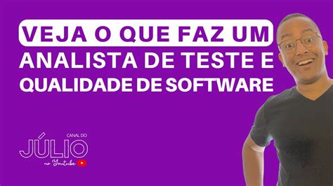 É Isso Que Um Analista De Teste E Qualidade De Software Faz Em Seu Dia