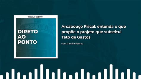 Arcabou O Fiscal Entenda O Que Prop E O Projeto Que Substitui Teto De