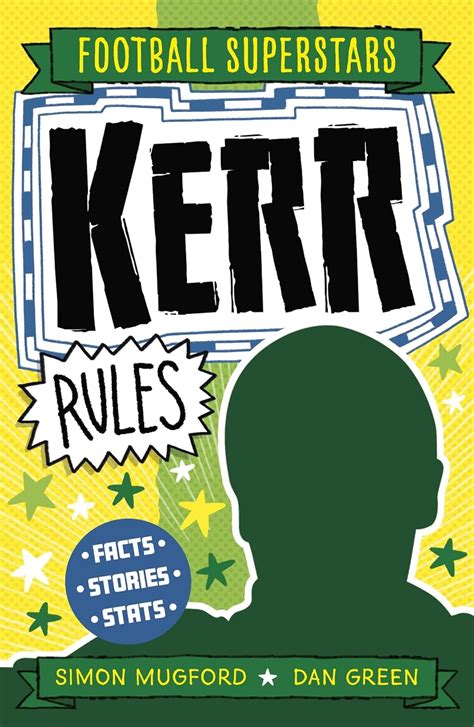 Kerr Rules Football Superstars Amazon Co Uk Mugford Simon Green