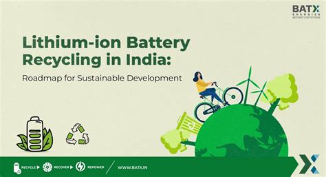 Lithium Ion Battery Recycling In India Roadmap For Sustainable