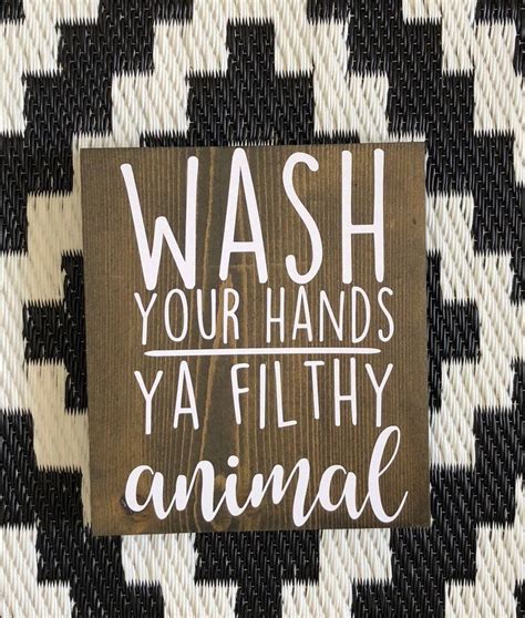 Wash Your Hands Ya Filthy Animal Wood Sign Etsy