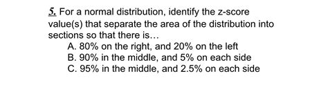 Solved For a normal distribution, identify the z-score | Chegg.com