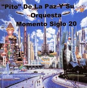 Son Y Guaguanco Pito De La Paz Y Su Orquesta Momento Siglo