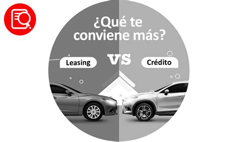 Leasing Vs Cr Dito Automotriz Qu Te Conviene M S Tip M Xico