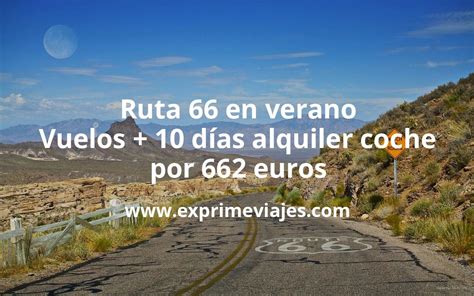 Ruta 66 verano Vuelos directos 10 días de coche por 662 euros