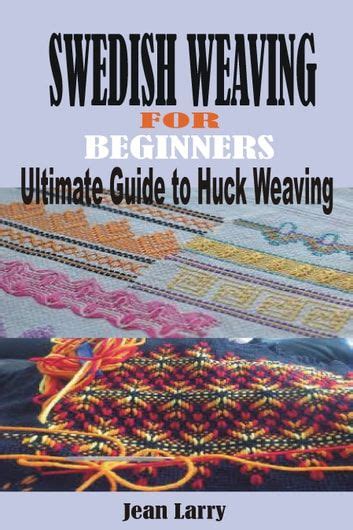 Buy SWEDISH WEAVING FOR BEGINNERS Ultimate Guide To Huck Weaving By