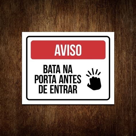 Placa Bata Na Porta Antes De Entrar Sinalização R 19 90 em Mercado