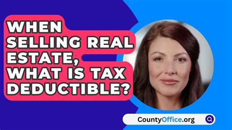 When Selling Real Estate What Is Tax Deductible Countyoffice Org