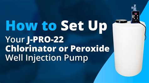 How To Set Up J Pro 22 Chlorinator Or Peroxide Well Injection Pump