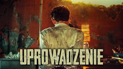 Uprowadzenie Zwiastun Film Na Cineman Pl YouTube