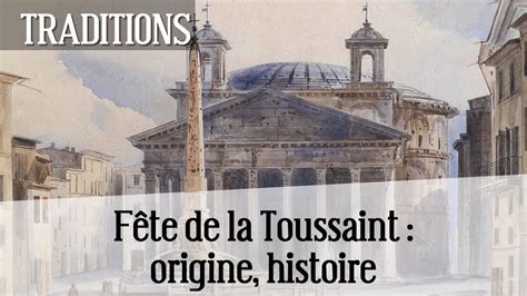 Toussaint Fête de la origine histoire YouTube