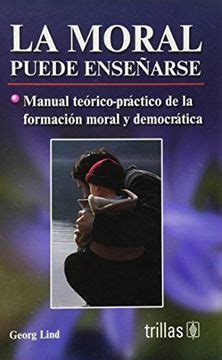 Libro La Moral Puede Ense Arse Manual Te Rico Pr Ctico De La Formaci N