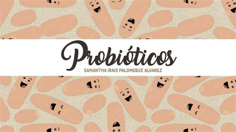 Probióticos samxnthastudy uDocz