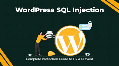 Wordpress Sql Injection Complete Protection Guide To Fix Prevent