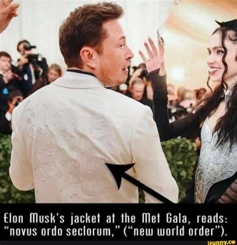 > KY Elon Musk's jacket at the Met Gala, reads: "novus ordo seclorum," ("new world order ...