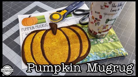 Pumpkin Mugrug Tutorial W Free Pattern By Lisa Capen Quilts Mug Rugs Quilts Free Pattern