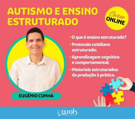 Curso On line Gravado 154 Autismo e Ensino Estruturado Eugênio Cunha