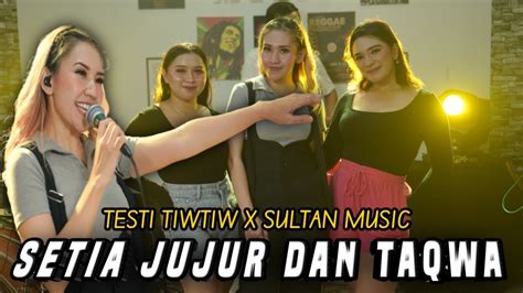 Setia Jujur Dan Taqwa Wali Resti Tiwtiw X Sultan Music Cover