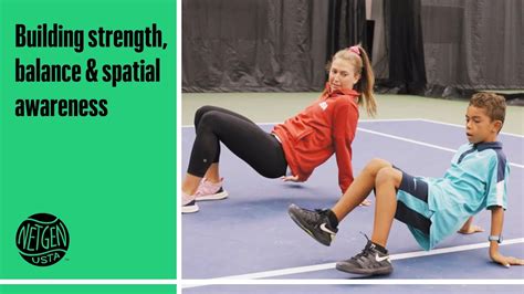 How To Build Strength Balance And Spatial Awareness Usta Coaching