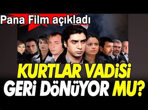 Kurtlar Vadisi geri dönüyor mu Pana Film açıkladı panafilm