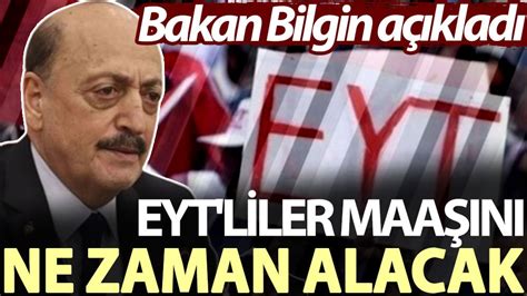 Bakan Bilgin A Klad Eyt Liler Maa N Ne Zaman Alacak