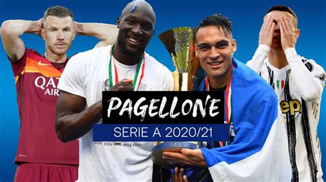 Pagellone Serie A 2020 21 Inter Da 10 Milan Da 9 Atalanta E Spezia Da Applausi Juve Napoli