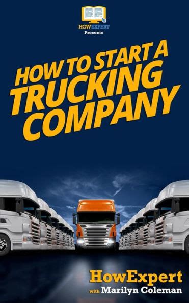 How To Start A Trucking Company Your Step By Step Guide To Starting A