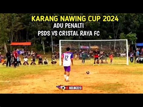 Adu Penalti Psds Vs Cristal Raya Fc Open Tournament Sepak Bola Karang