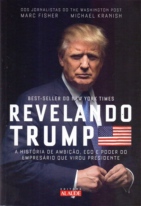 Revelando Trump A Hist Ria De Ambi O Ego E Poder Do Empres Rio Que