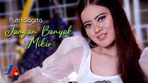 Putri Sagita Jangan Banyak Mikir Official Music Video Youtube Music