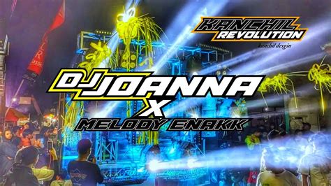 Dj Joanna X Melody Enak Cocok Buat Party Youtube