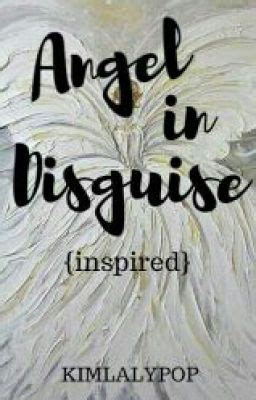 Angel in Disguise - The Man - Wattpad