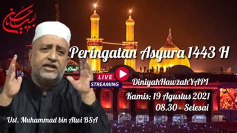 Live Peringatan Tragedi Karbala Hari Asyura H Bersama Ust