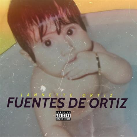 Fuentes De Ortiz Single By Jannette Ortiz Spotify