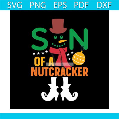 Son Of A Nutcracker Svg Christmas Svg Nutcracker Svg Snow Inspire