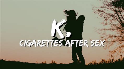 Cigarettes After Sex K Lyrics Youtube