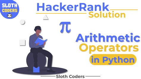 Arithmetic Operators In Python Hacker Rank Solution Sloth Coders