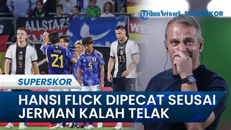 Buntut Dipermalukan Jepang Timnas Jerman Kini Resmi Pecat Hansi Flick