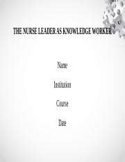 The Nurse Leader Empowering Patient Care Through Knowledge Course Hero