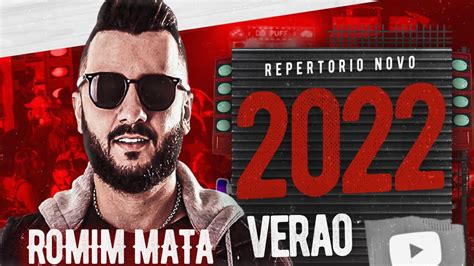 ROMIM MATA 2022 VERÃO 2022 CARNAVAL 2022 REPERTORIO ATUALIZADO