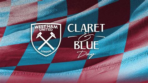 Get Set For Claret And Blue Day Against Manchester City West Ham