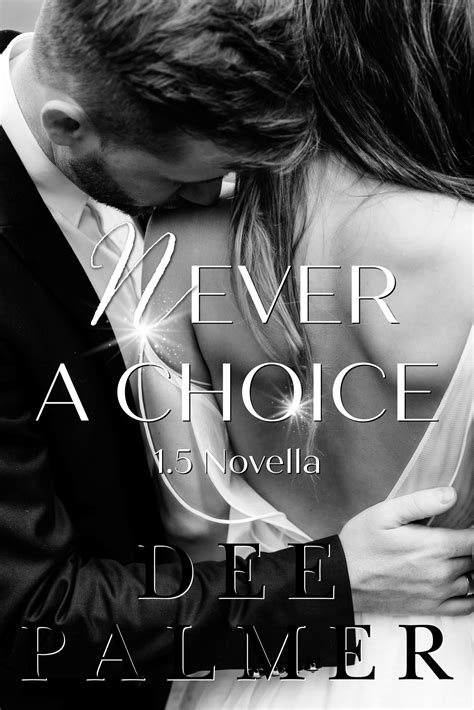 Never A Choice By Dee Palmer Goodreads