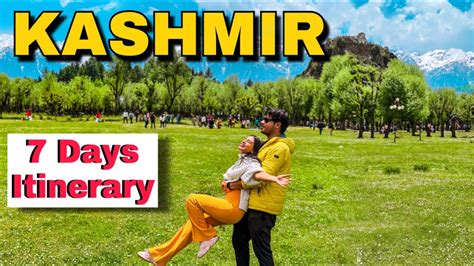 Kashmir Tour Plan Itinerary Where To Stay Off Beat Places To Visit