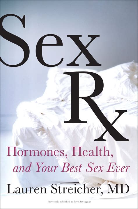 Sex Rx Hormones Health And Your Best Sex Ever Streicher Lauren Amazon