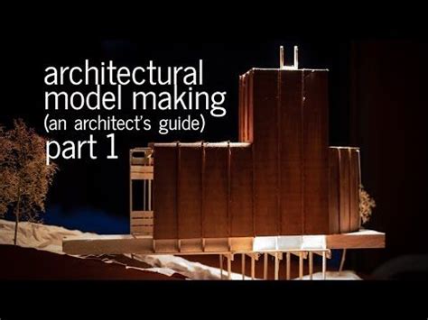 Architectural Model Making Guide From First In Architecture Looks At