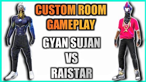 GYAN SUJAN VS RAISTAR CUSTOM ROOM RAISTAR FASTEST PLAYER IN INDIA