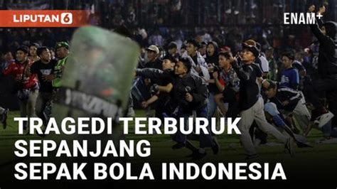 Video Tragedi Kanjuruhan Masuk Tragedi Mematikan Sejarah Sepak Bola