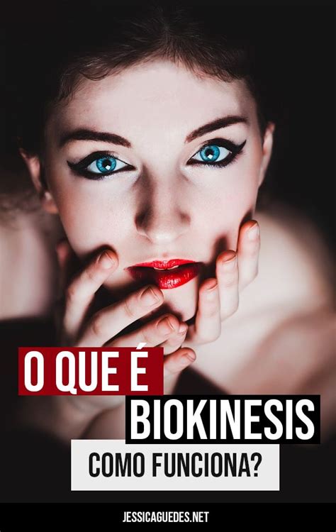 O que é Biokinesis Como funciona Saiba tudo O poder do