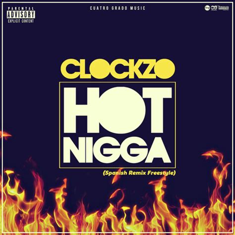Stream ClockZo Hot Nigga Spanish Remix Freestyle By ClockZo Listen Online For Free On
